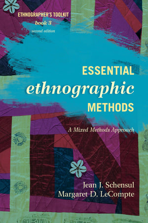 Essential Ethnographic Methods: A Mixed Methods Approach, 2nd Edition (Ethnographer's Toolkit),New