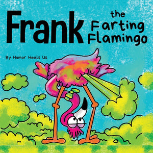 Frank the Farting Flamingo: A Story About a Flamingo Who Farts (Farting Adventures),Used