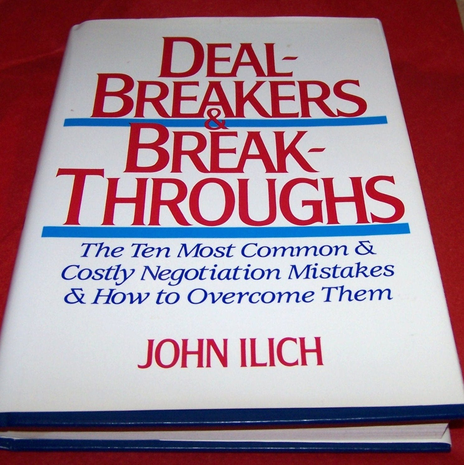 Dealbreakers And Breakthroughs: The Ten Most Common And Costly Negotiation Mistakes And How To Overcome Them,Used