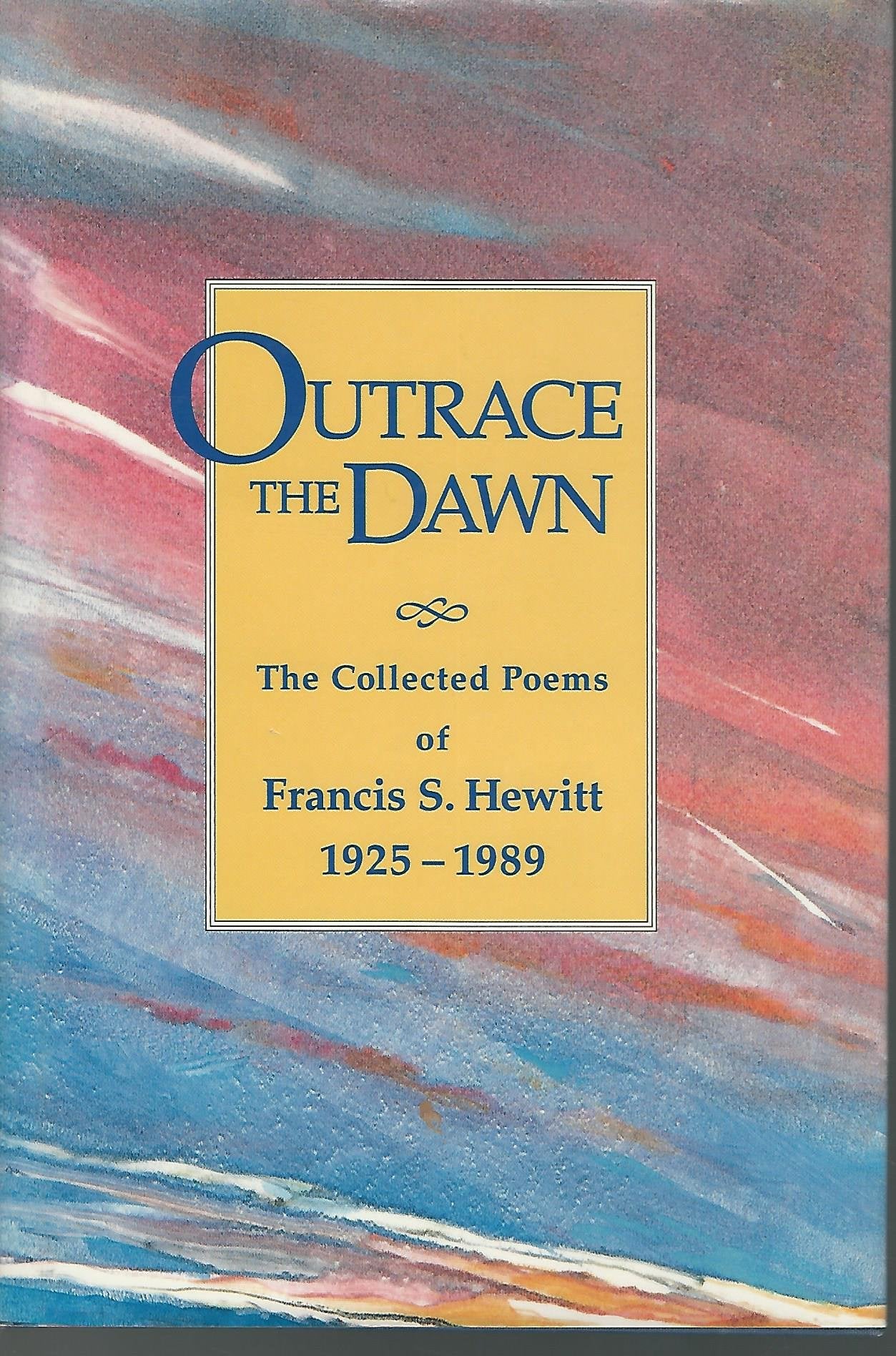 Outrace the Dawn: Collected Poems, 19251989,Used