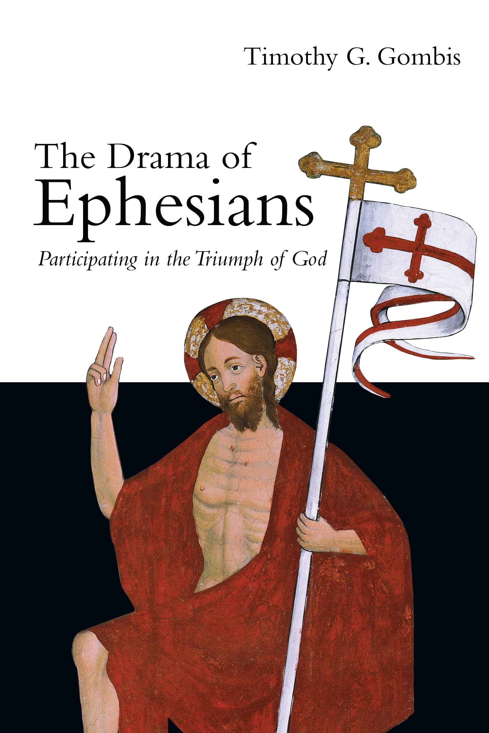 The Drama of Ephesians: Participating in the Triumph of God,Used