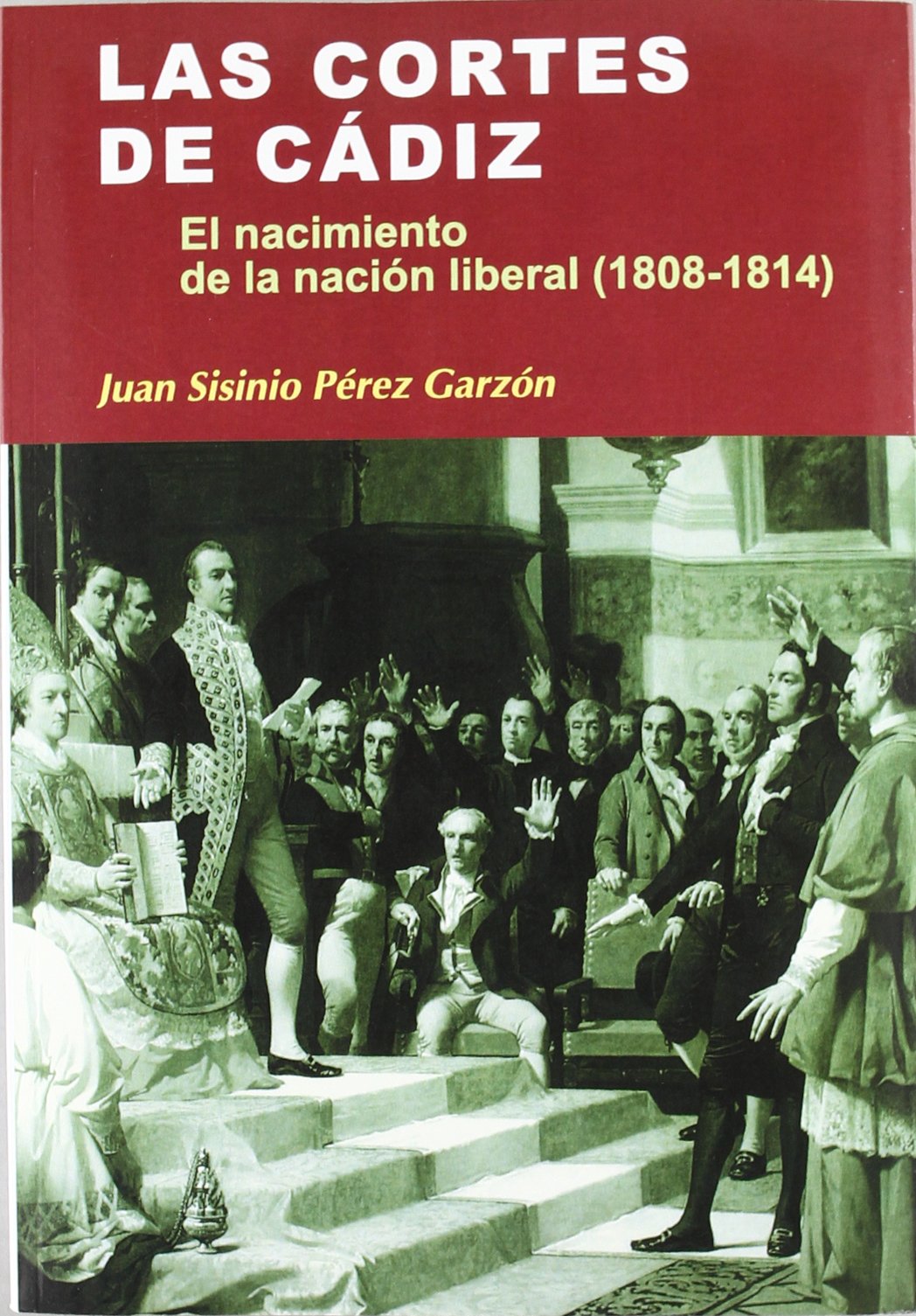 Las Cortes de Cdiz: el nacimiento de la nacin liberal (18081814) (Nuestro Ayer) (Spanish Edition),Used