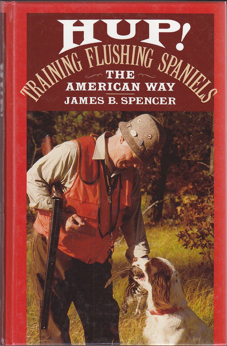 Hup!: Training Flushing Spaniels the American Way,Used