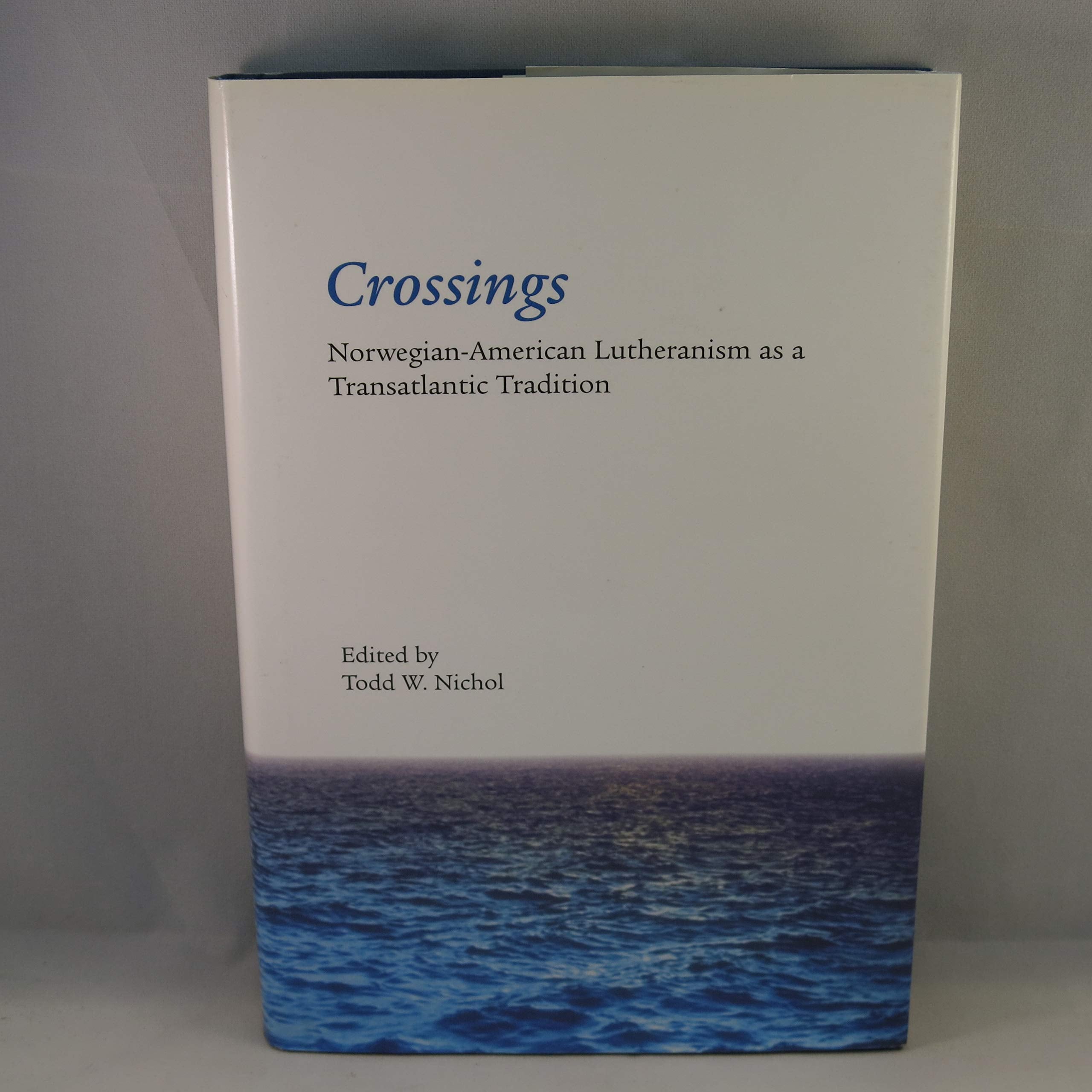 Crossings: NorwegianAmerican Lutheranism As a Transatlantic Tradition,Used