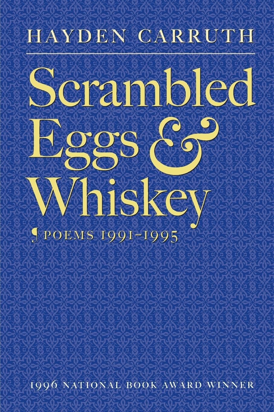Scrambled Eggs & Whiskey: Poems, 19911995,New