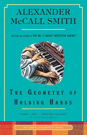 The Geometry Of Holding Hands: An Isabel Dalhousie Novel (13) (Isabel Dalhousie Series)-new,New