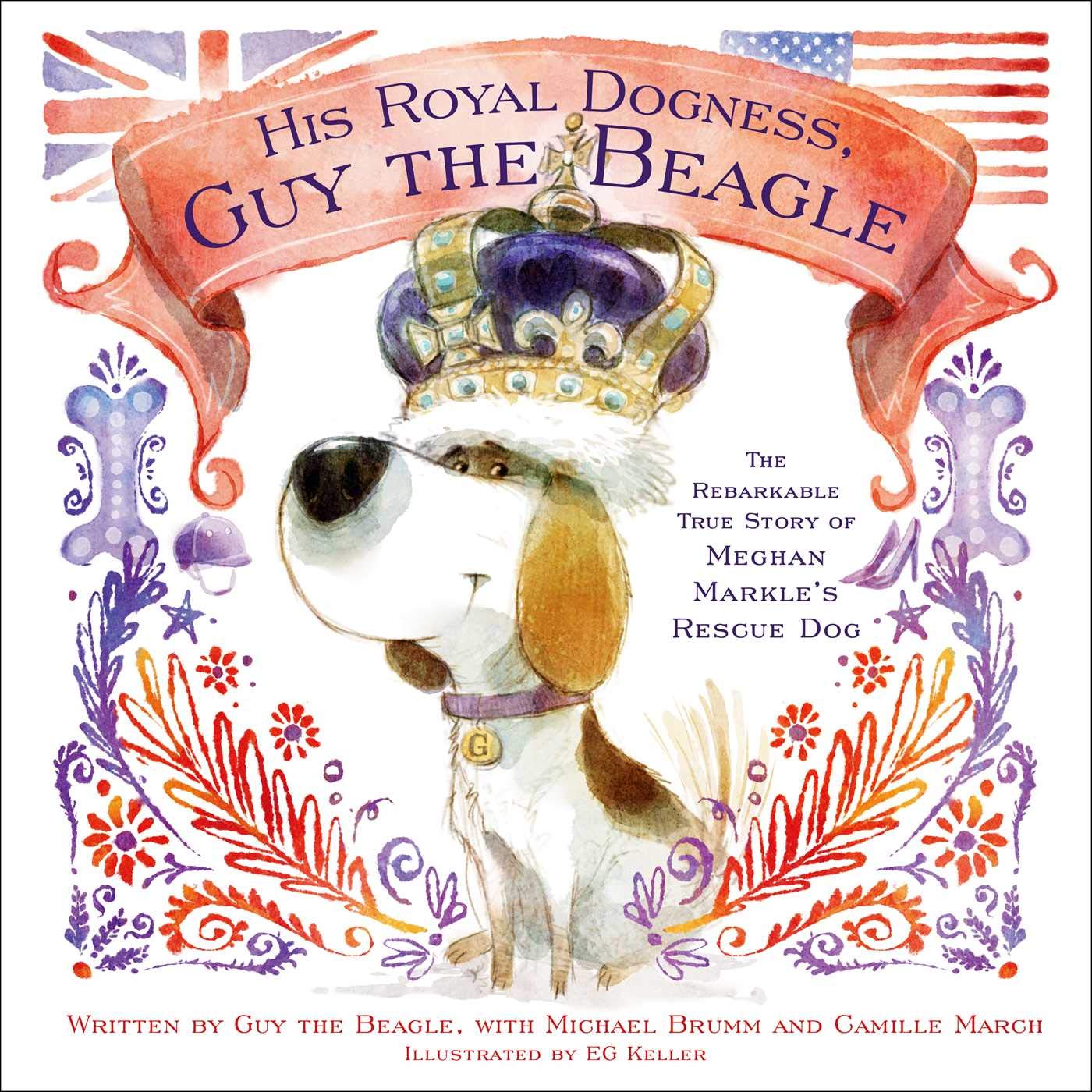 His Royal Dogness, Guy the Beagle: The Rebarkable True Story of Meghan Markle's Rescue Dog,Used