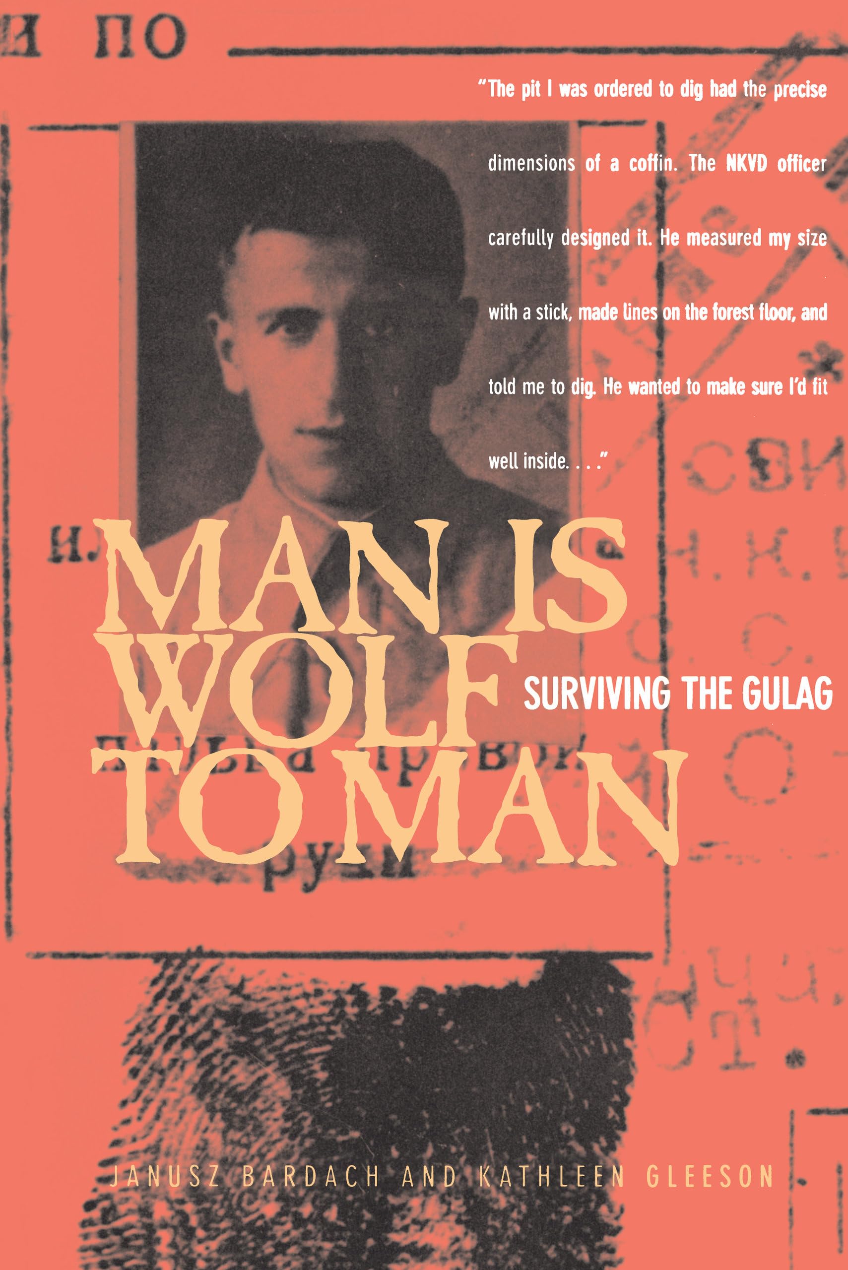 Man Is Wolf To Man: Surviving The Gulag,New