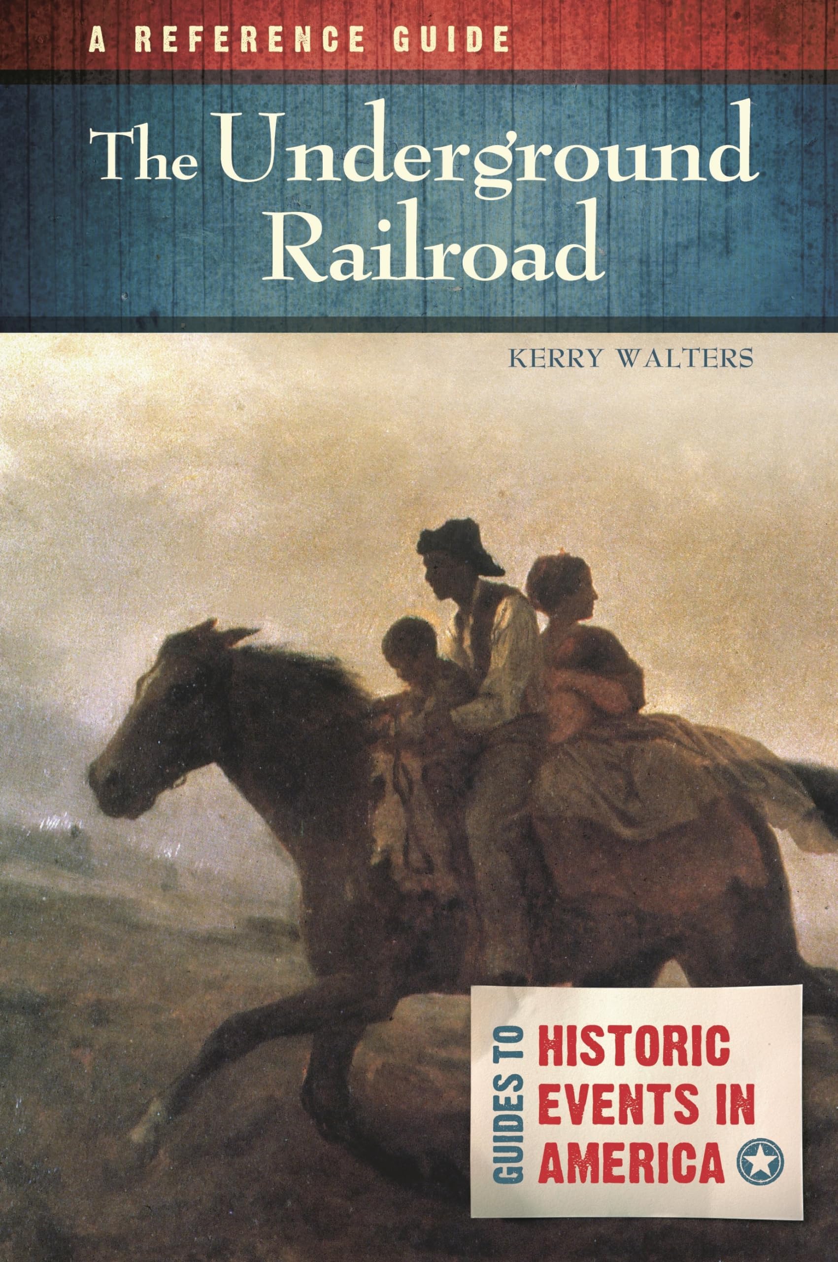The Underground Railroad: A Reference Guide (Guides to Historic Events in America),Used