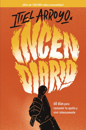 Incendiario: 40 D?s para Consumir tu Apat? y Vivir Intensamente - Vida Publishers (Spanish Edition)