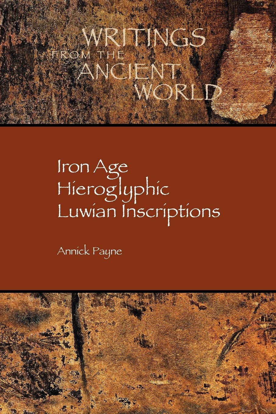 Iron Age Hieroglyphic Luwian Inscriptions (Society Of Biblical Literature Writings From The Ancient Wor),Used