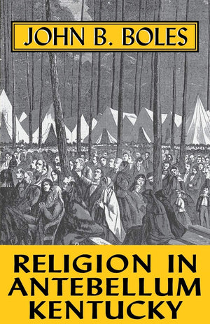 Religion In Antebellum Kentucky,New