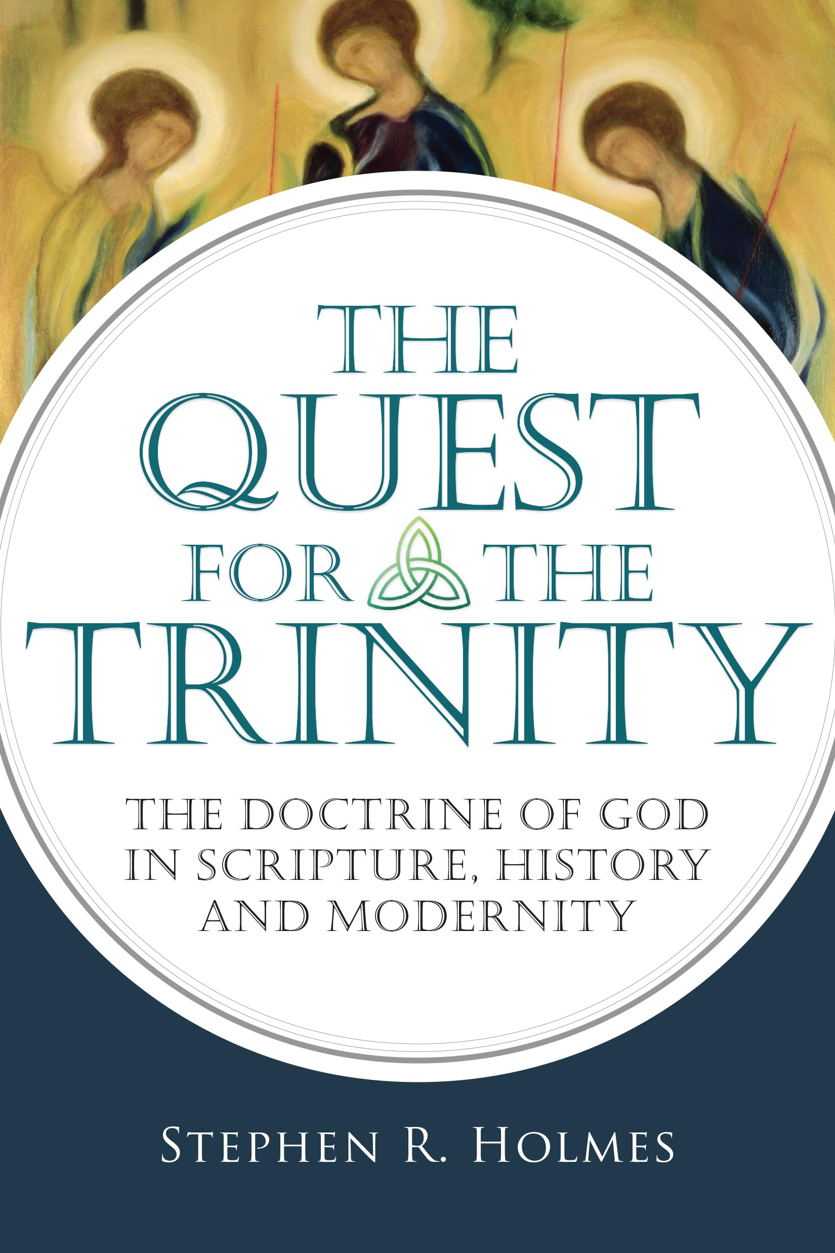 The Quest for the Trinity: The Doctrine of God in Scripture, History and Modernity,Used