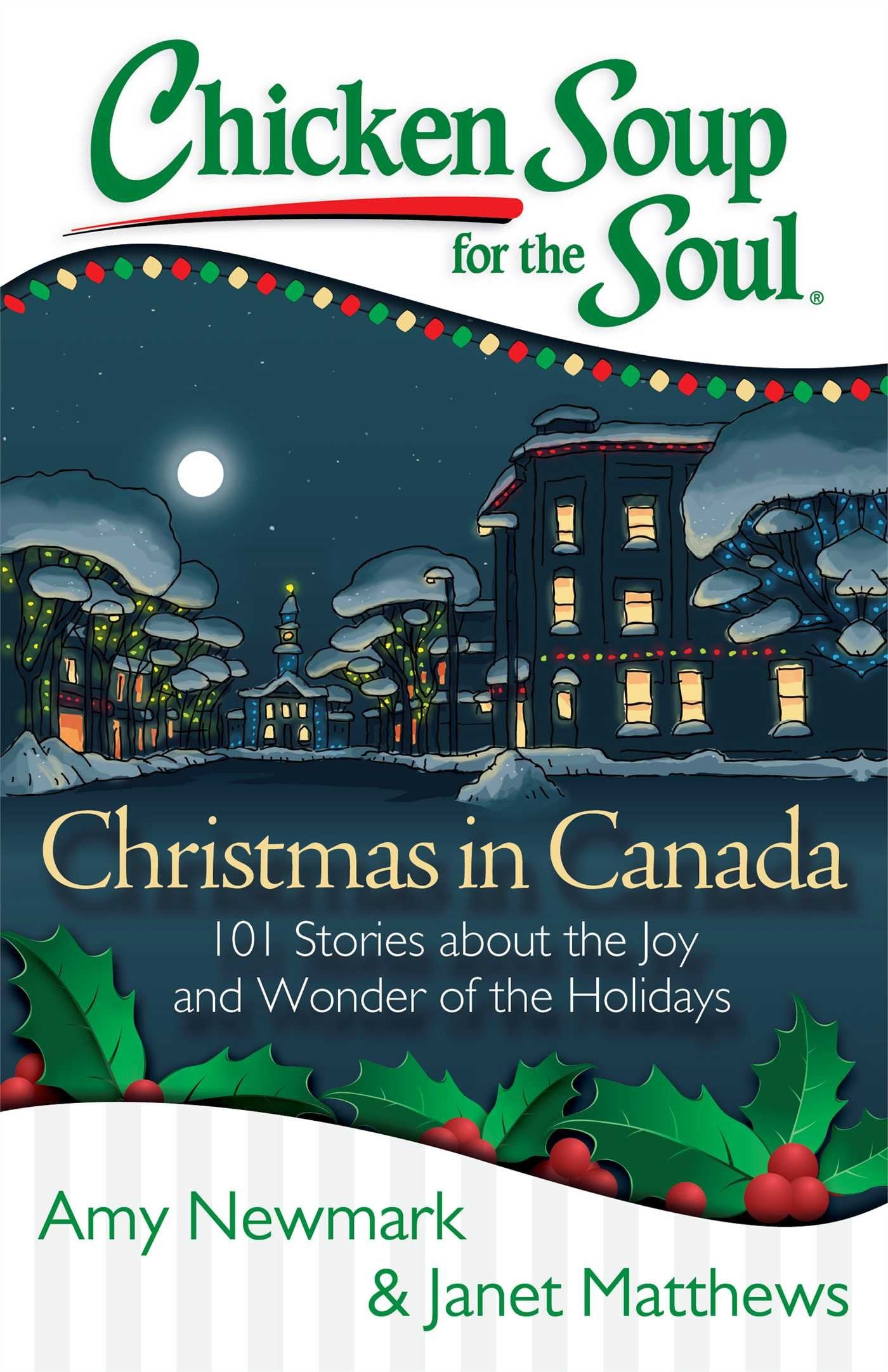 Chicken Soup for the Soul: Christmas in Canada: 101 Stories about the Joy and Wonder of the Holidays,Used