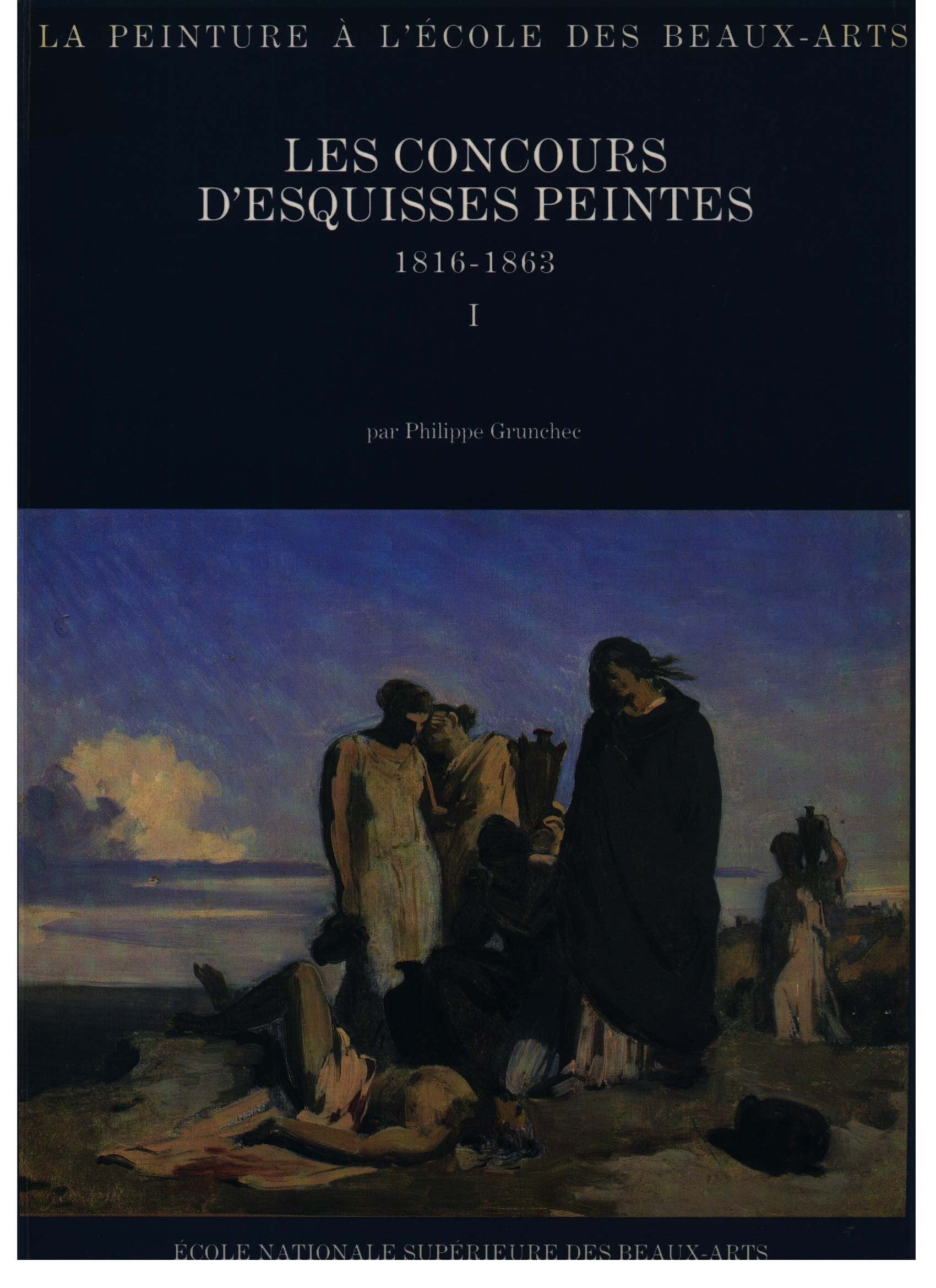Les Concours D'Esquisses Peintes, 18161863 (La Peinture A L'Ecole Des Beauxarts) (2 Volumes),Used