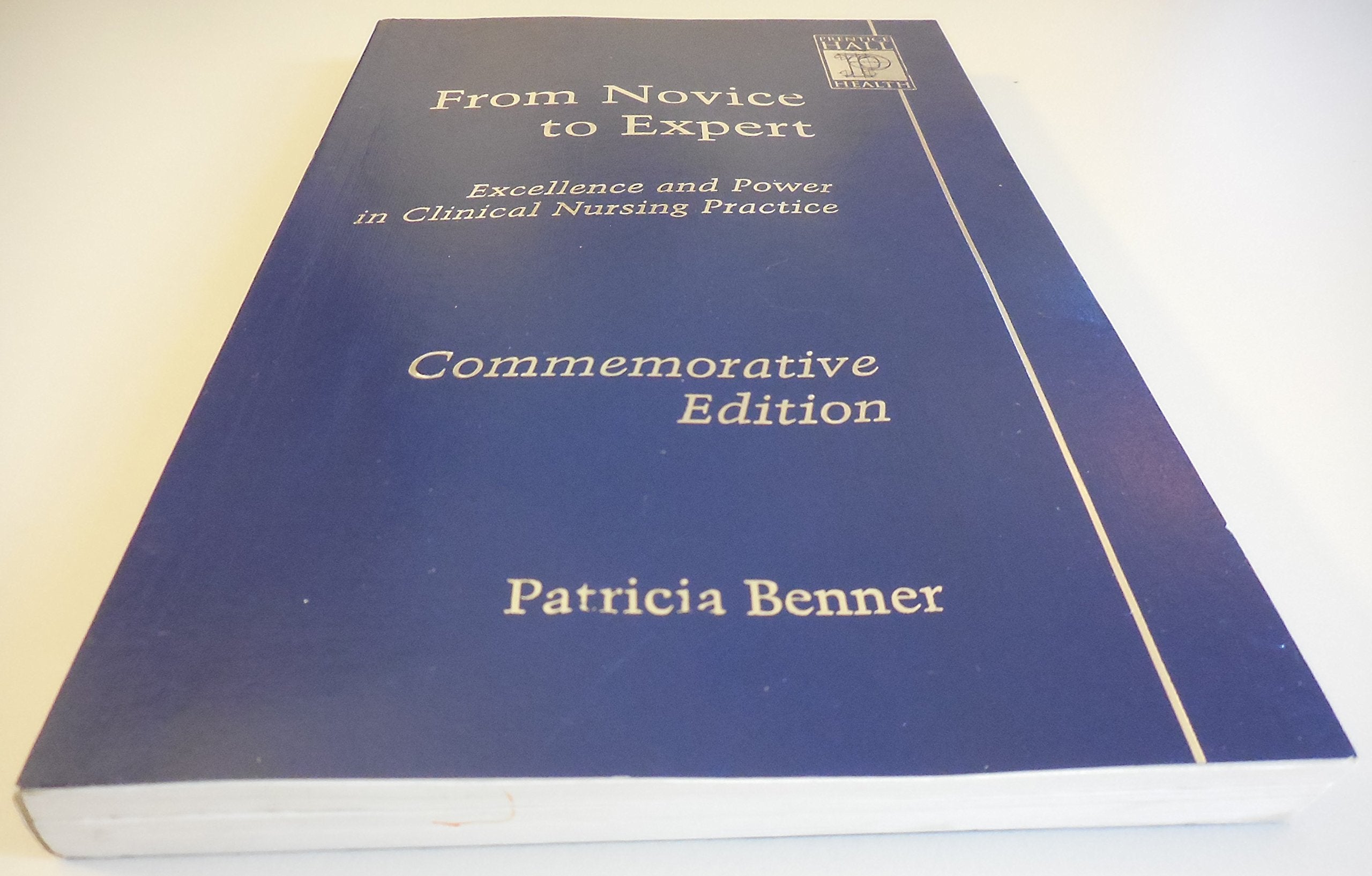 From Novice to Expert: Excellence and Power in Clinical Nursing Practice, Commemorative Edition,New