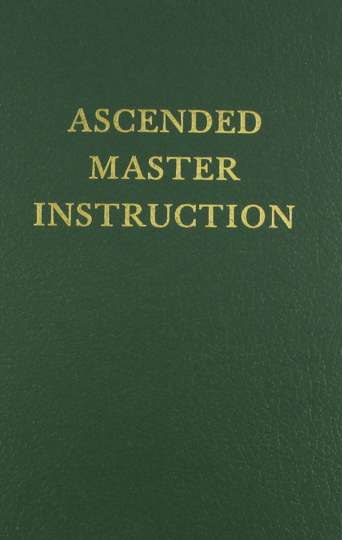 Ascended Master Instruction (Saint Germain Series Vol 4),New