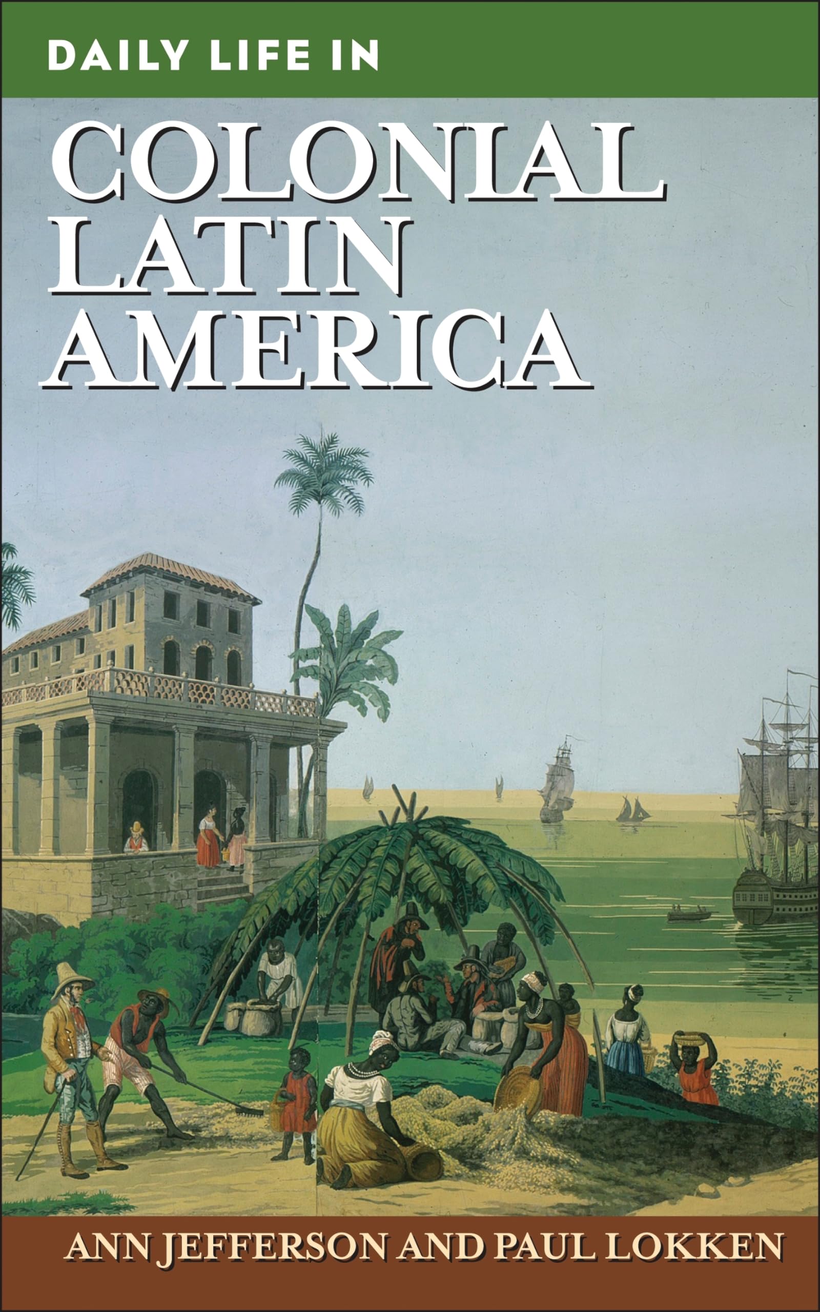 Daily Life in Colonial Latin America (The Greenwood Press Daily Life Through History Series),Used