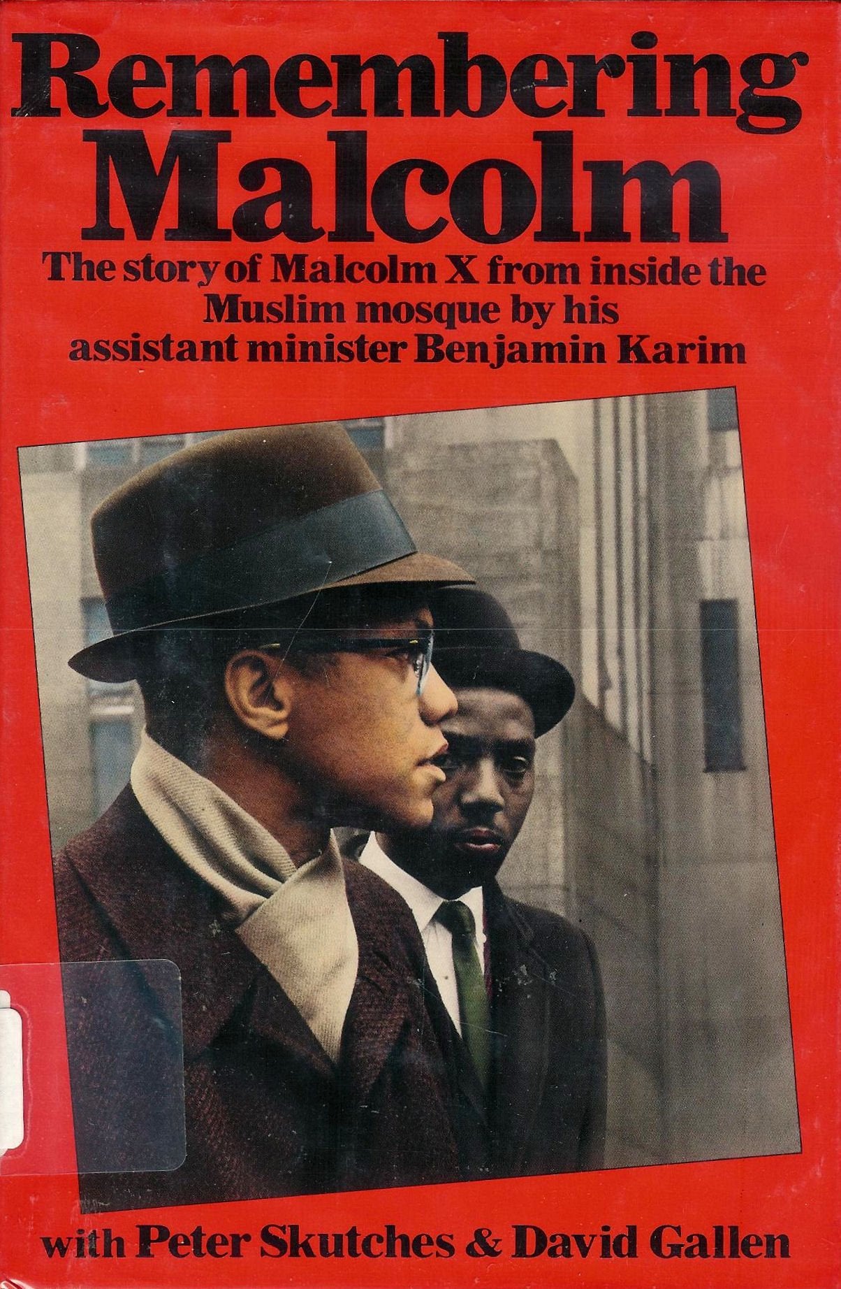 Remembering Malcolm : The Story of Malcolm X from Inside the Muslim Mosque by His Assistant Minister, Benjamin Karim,New