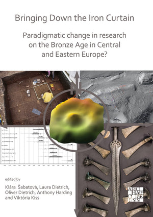 Bringing Down the Iron Curtain: Paradigmatic Change in Research on the Bronze Age in Central and Eastern Europe?,Used