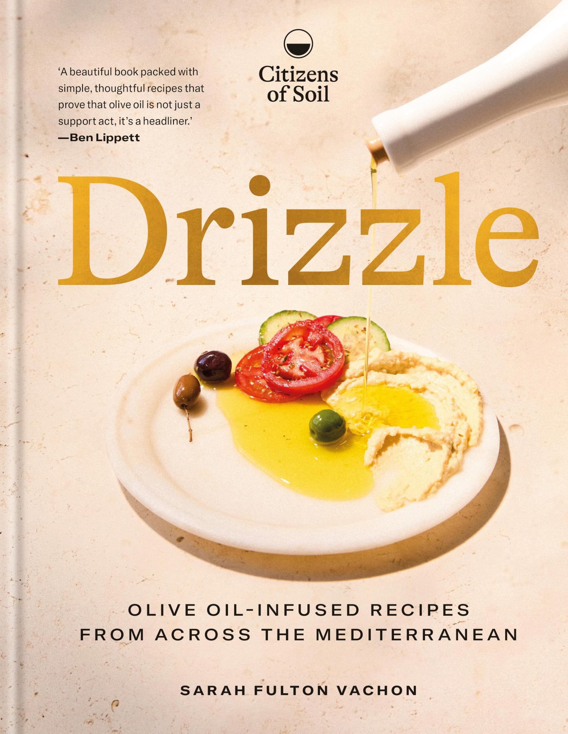 Drizzle: OliveOilInfused Recipes From Across The Mediterranean
