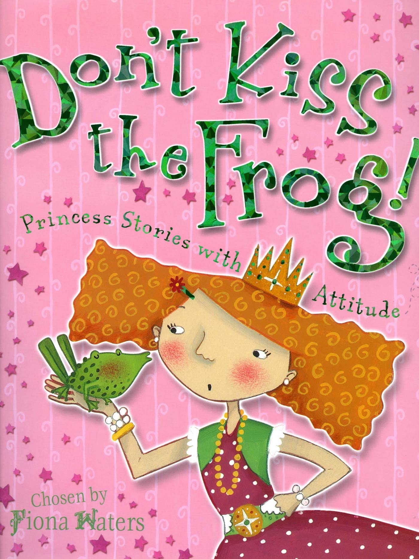 Don't Kiss the Frog!: Princess Stories with Attitude,Used