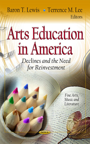 Arts Education In America: Declines And The Need For Reinvestment (Fine Arts, Music And Literature),Used