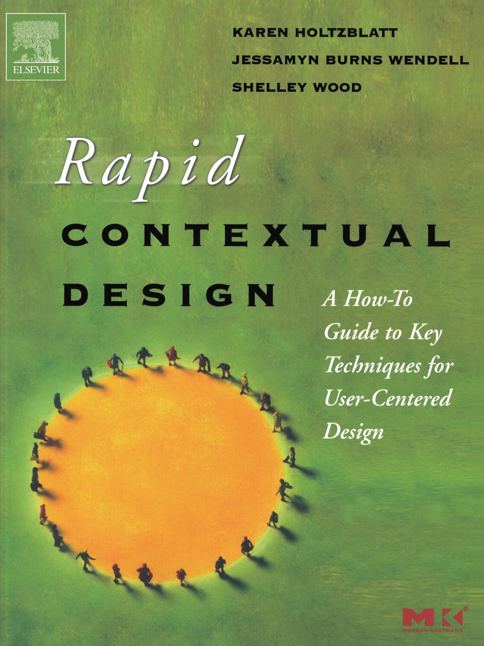 Rapid Contextual Design: A Howto Guide to Key Techniques for UserCentered Design (Interactive Technologies),Used