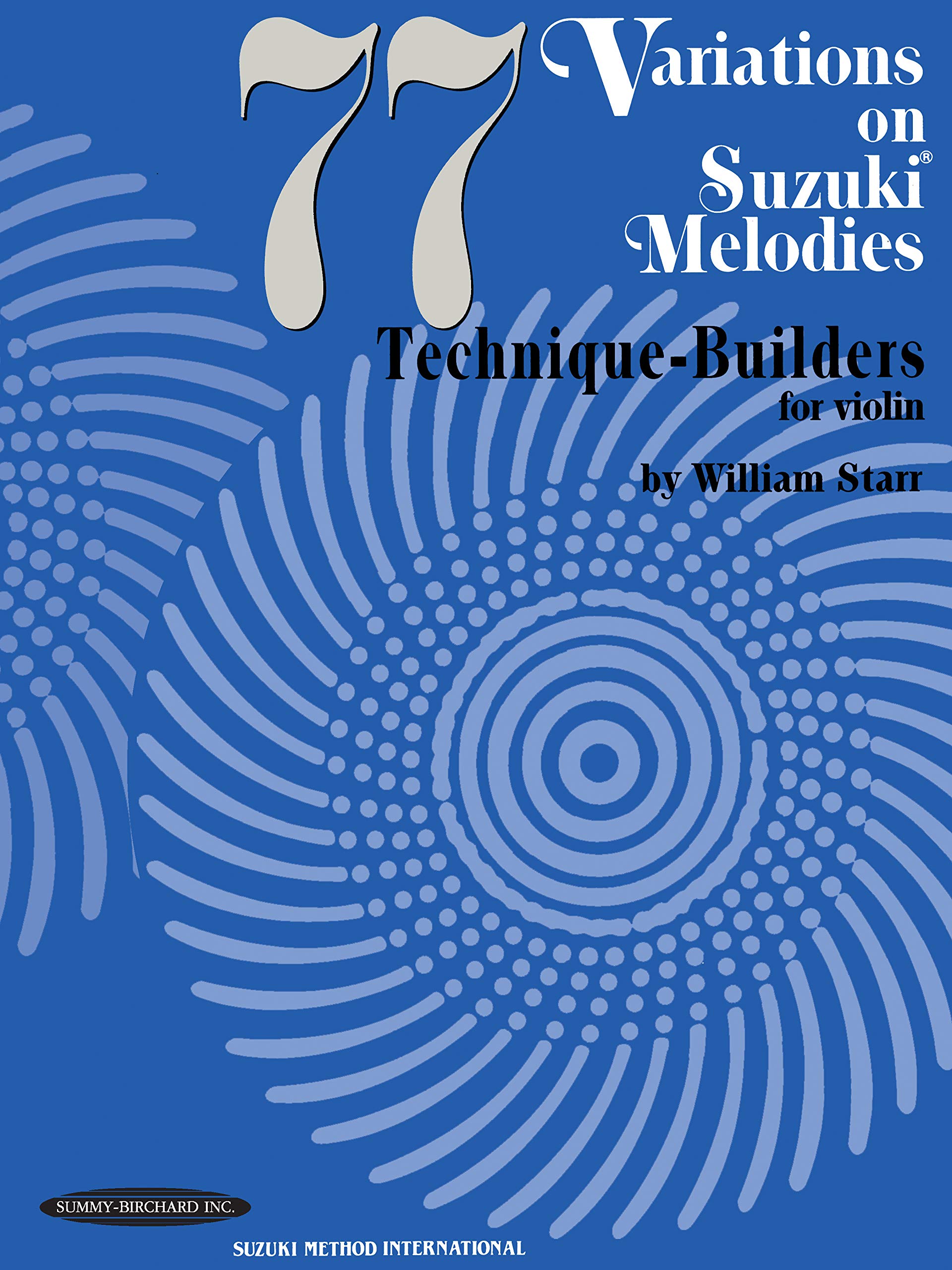 77 Variations On Suzuki Melodies: Technique Builders For Violin,New