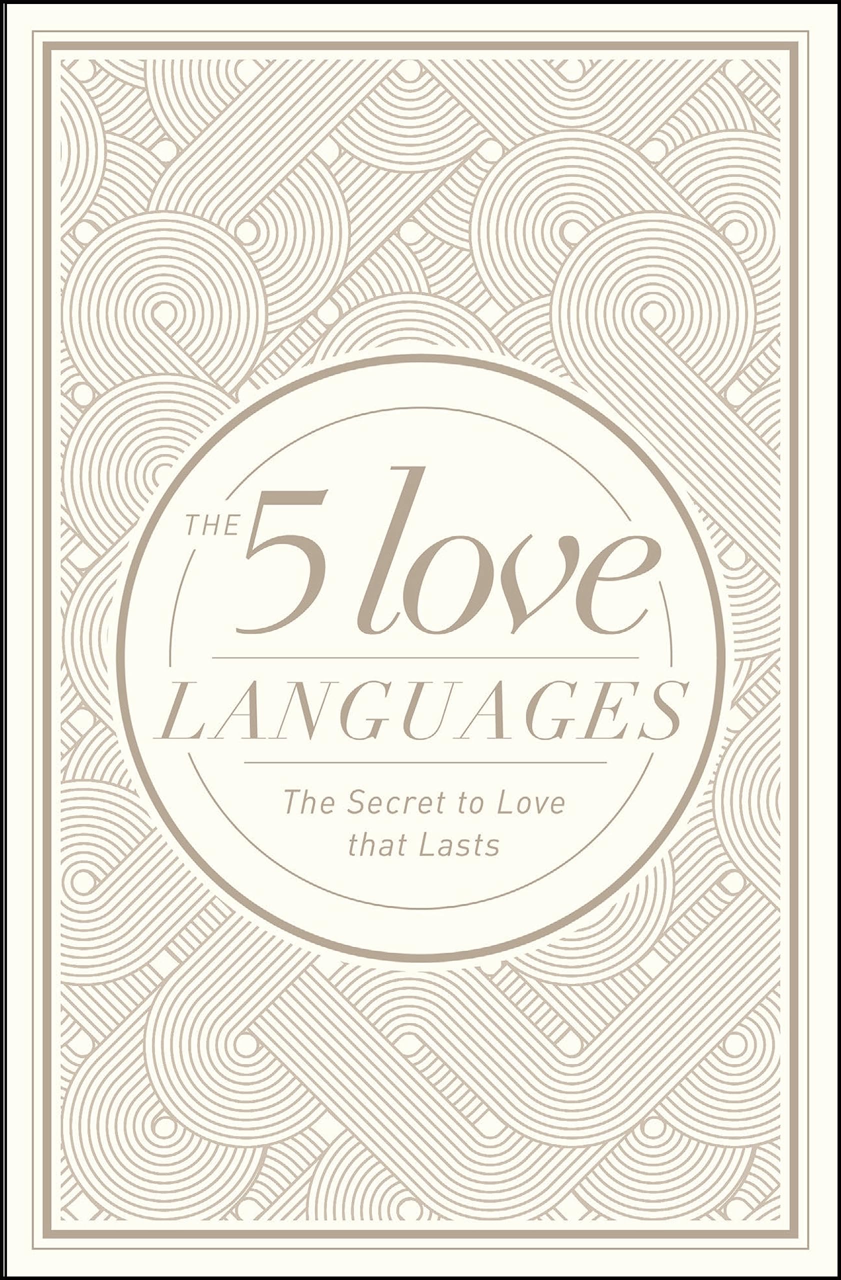 The 5 Love Languages Hardcover Special Edition: The Secret to Love That Lasts