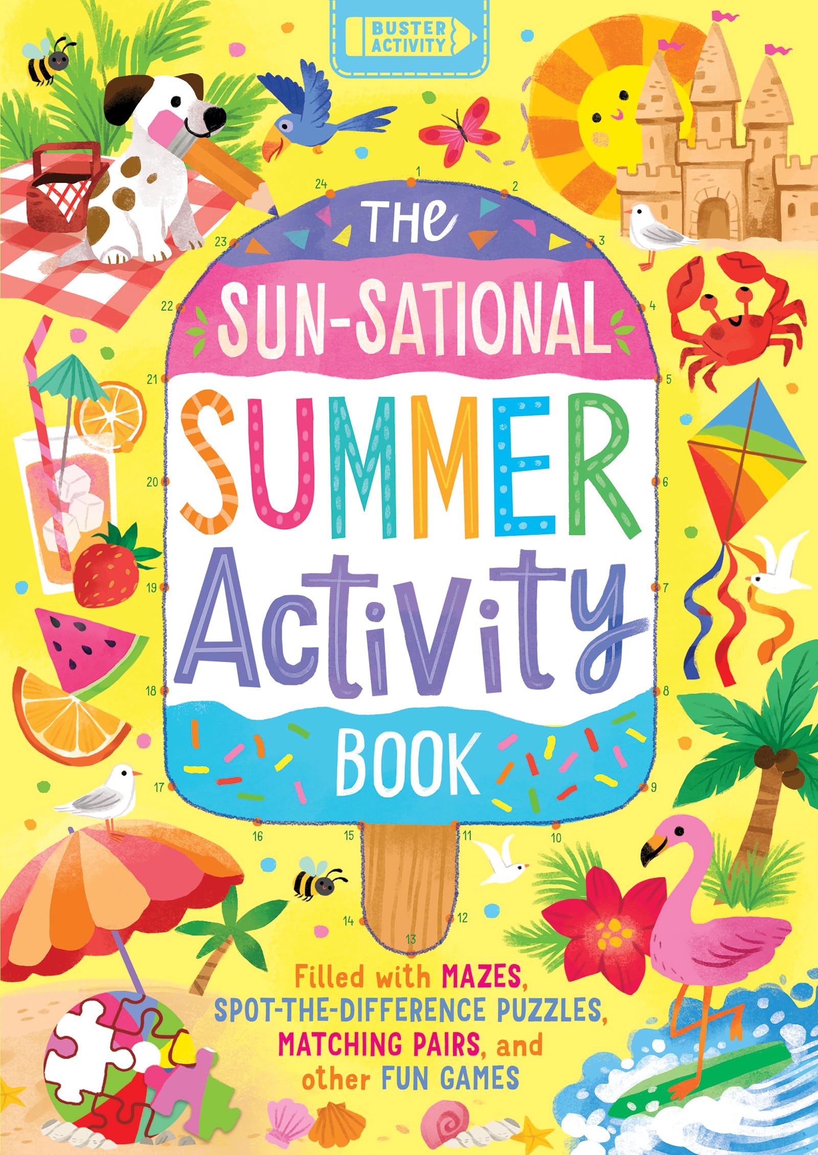 The SunSational Summer Activity Book: Filled With Mazes, SpotTheDifference Puzzles, Matching Pairs, And Other Fun Games