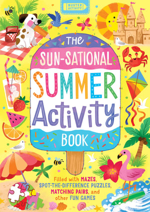 The SunSational Summer Activity Book: Filled With Mazes, SpotTheDifference Puzzles, Matching Pairs, And Other Fun Games