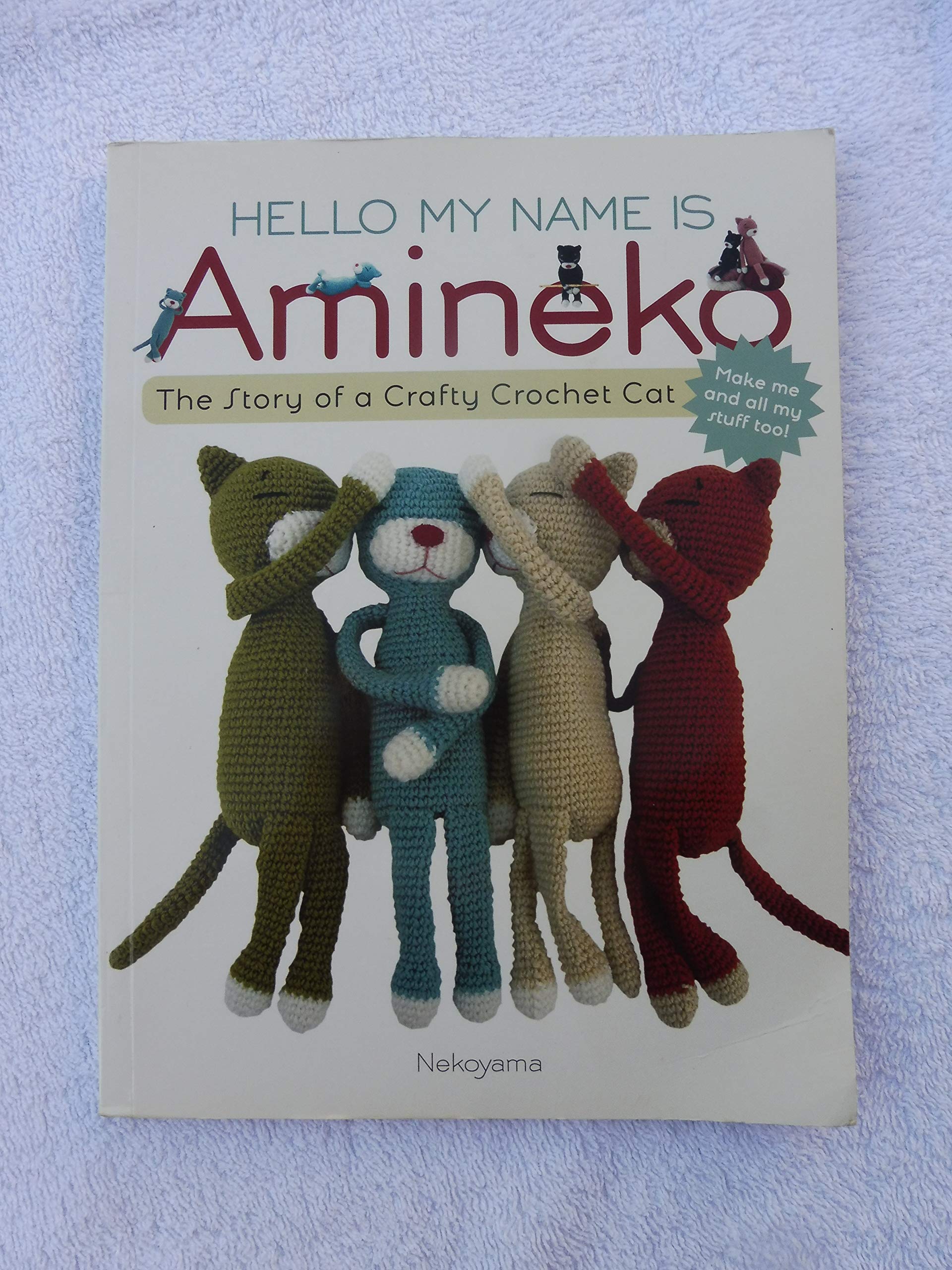 Hello My Name is Amineko: The Story of a Crafty Crochet Cat,Used