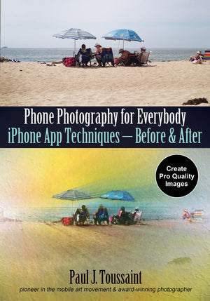 Phone Photography for Everybody: iPhone App TechniquesBefore & After (Phone Photography for Everybody Series),Used