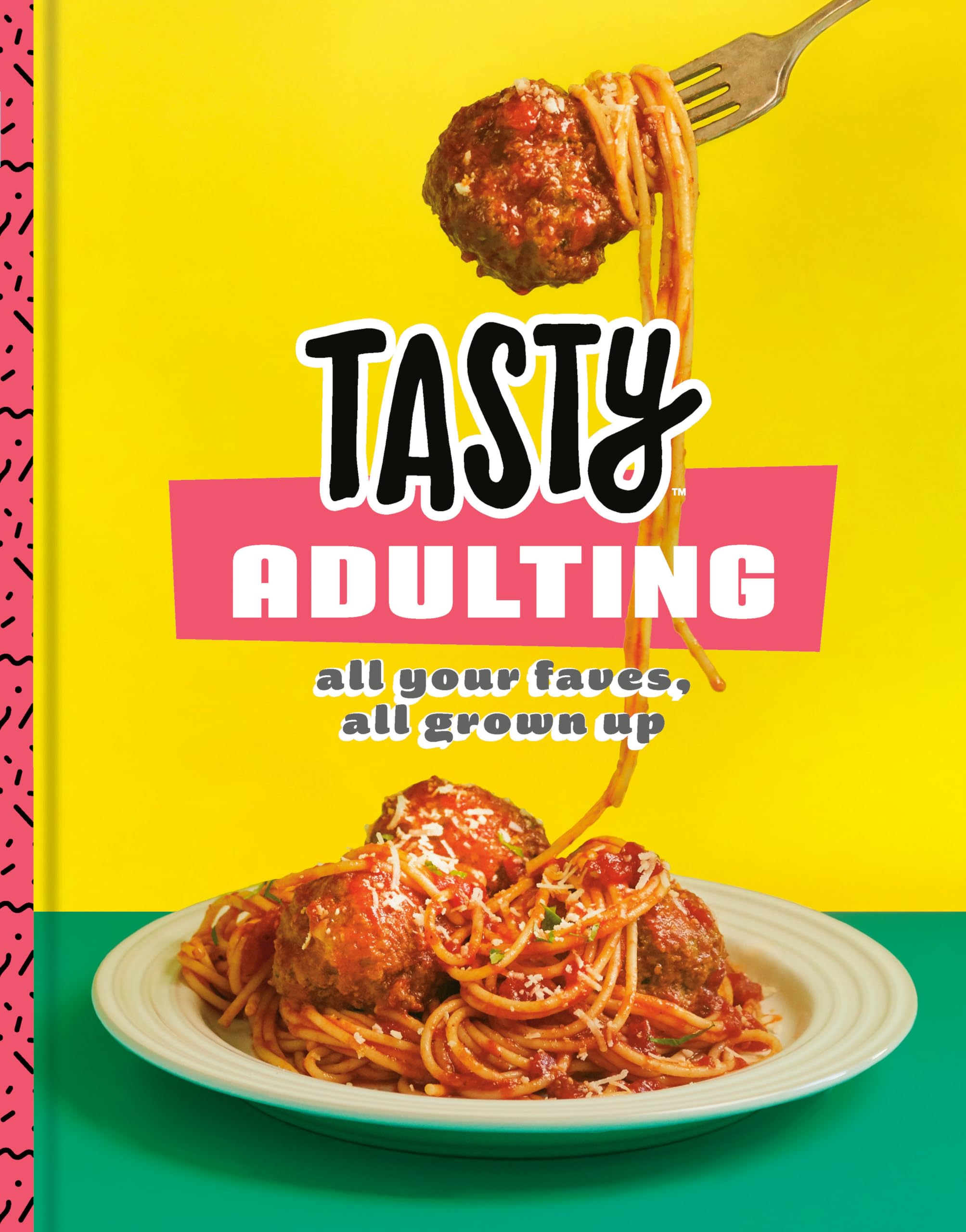 Tasty Adulting: All Your Faves, All Grown Up: A Cookbook,Used