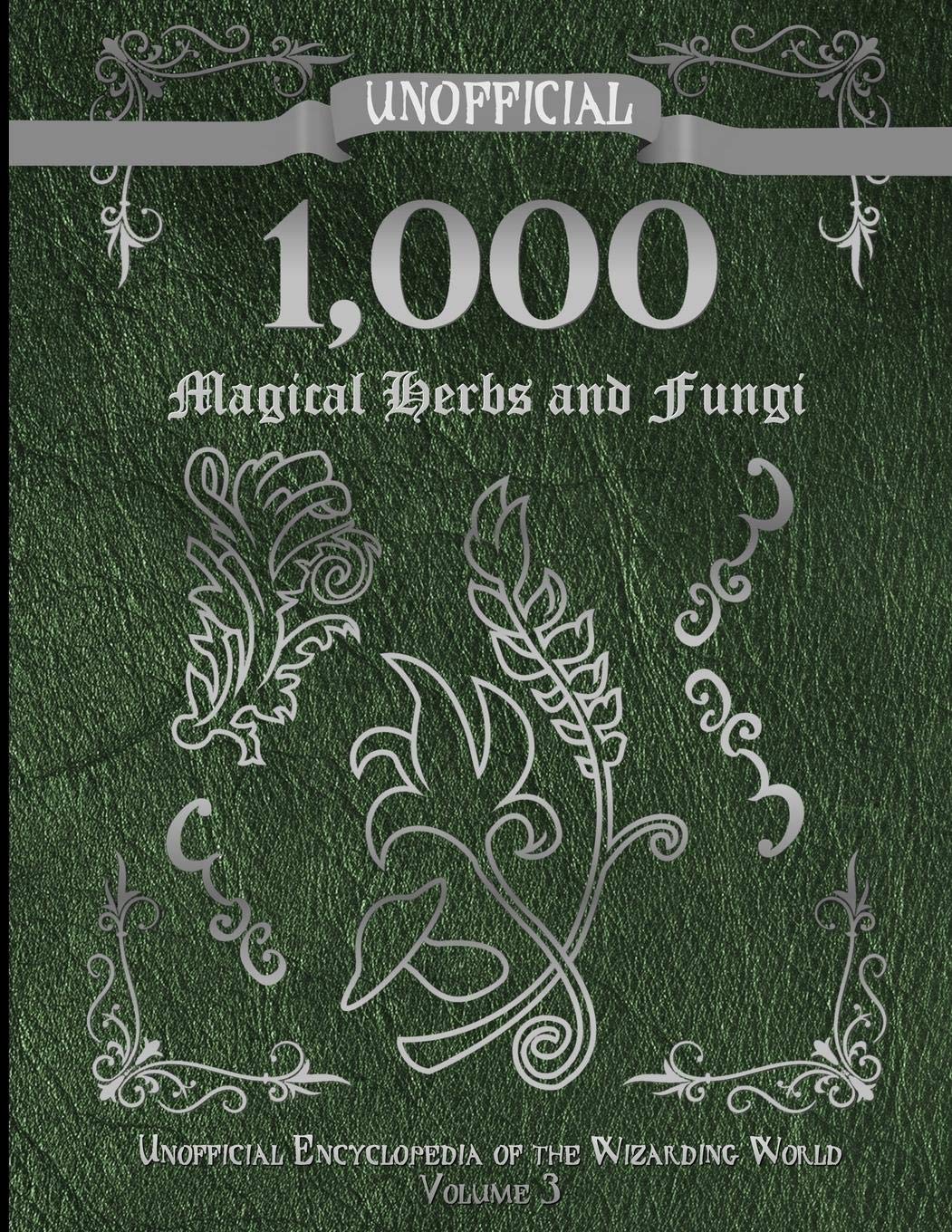 Unofficial 1,000 Magical Herbs and Fungi: Unofficial Encyclopedia of the Wizarding World  Volume 3,Used
