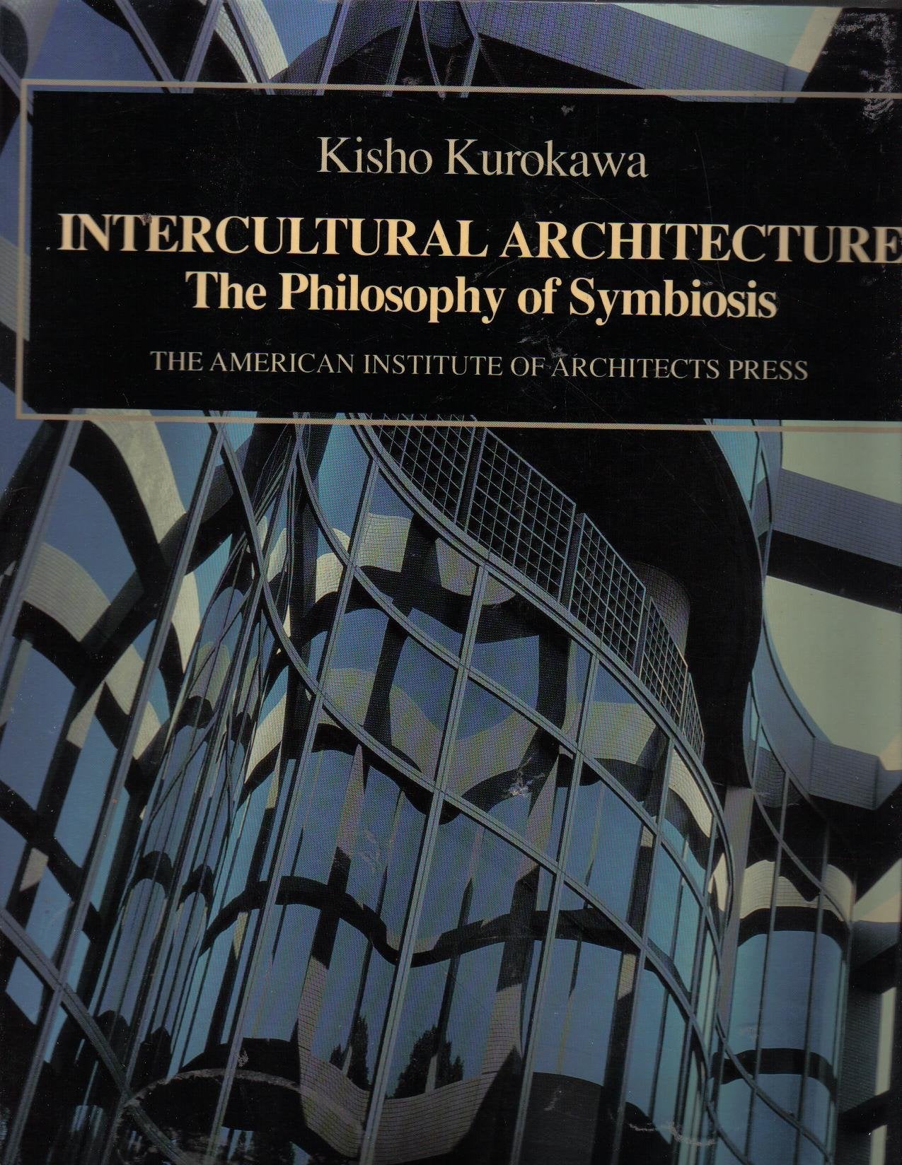Intercultural Architecture: The Philosophy of Symbiosis by Aia Pr - Explore Cross-Cultural Design Principles in Architecture