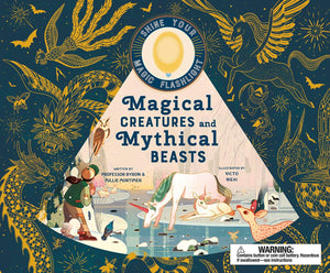 Magical Creatures And Mythical Beasts: Includes Magic Flashlight Which Illuminates More Than 30 Magical Beasts! (See The Superna