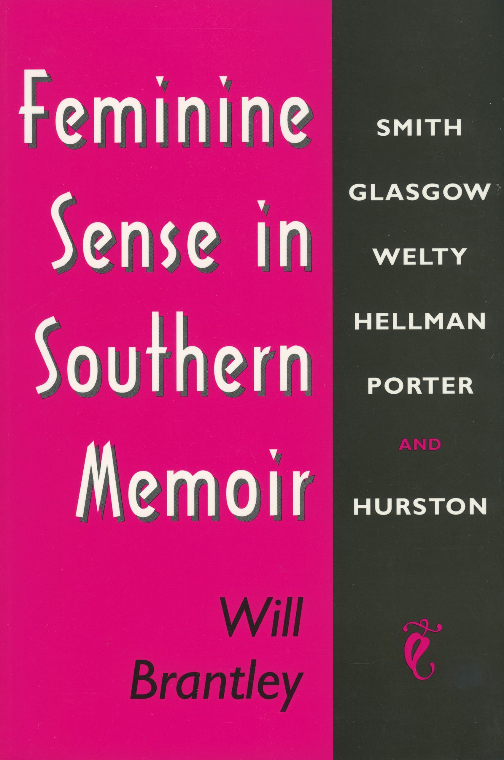 Feminine Sense In Southern Memoir: Smith, Glasgow, Welty, Hellman, Porter, And Hurston,Used