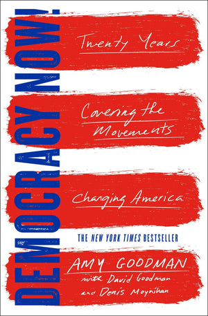 Democracy Now!: Twenty Years Covering the Movements Changing America,Used
