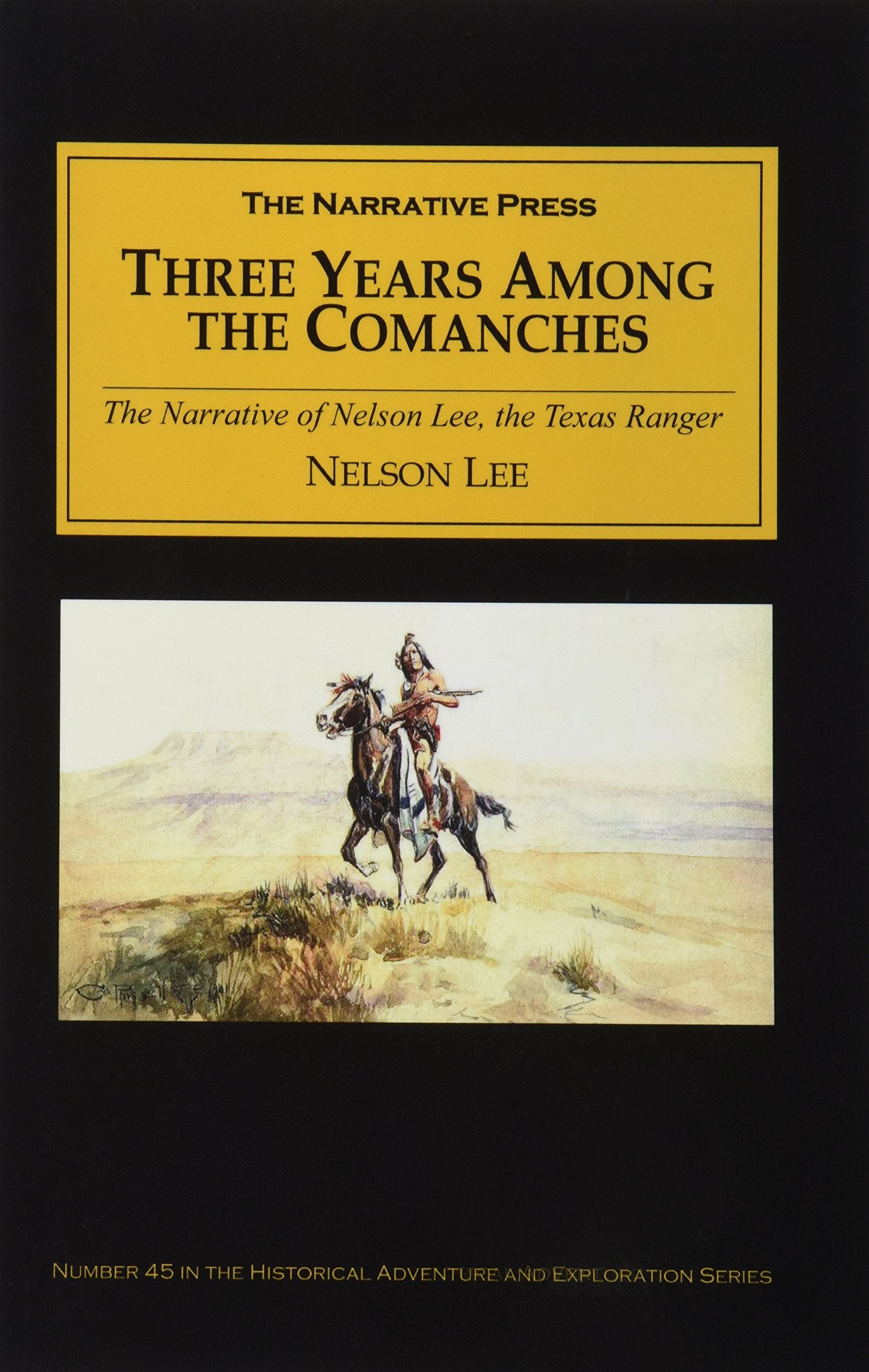 Three Years Among the Comanches: The Narrative of Nelson Lee, the Texas Ranger,Used
