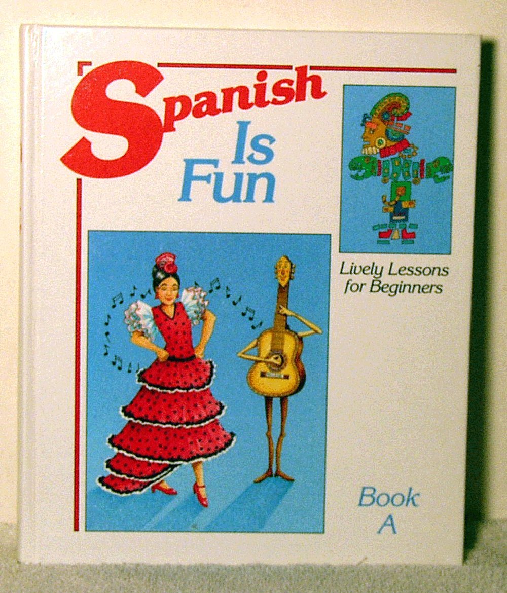 Spanish Is Fun, Book A: Lively Lessons for Beginners,Used