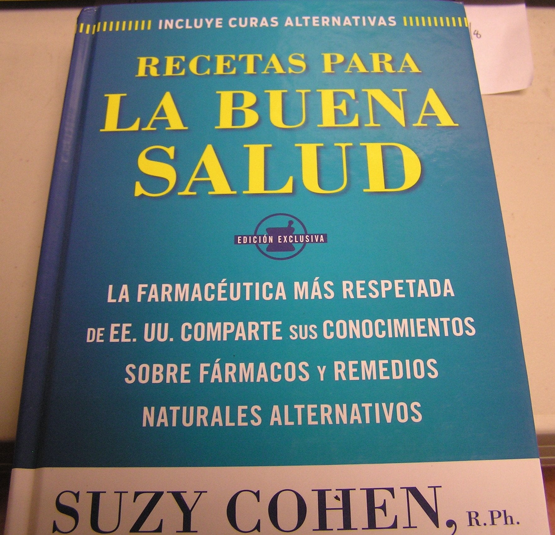 Recetas Para La Buena Salud La Farmaceutica Mas Respetada de EE. UU. Comparte Sus Conocimientos Sobre Farmacos Y Remedios Natura,Used