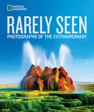 National Geographic Rarely Seen: Photographs of the Extraordinary,Used