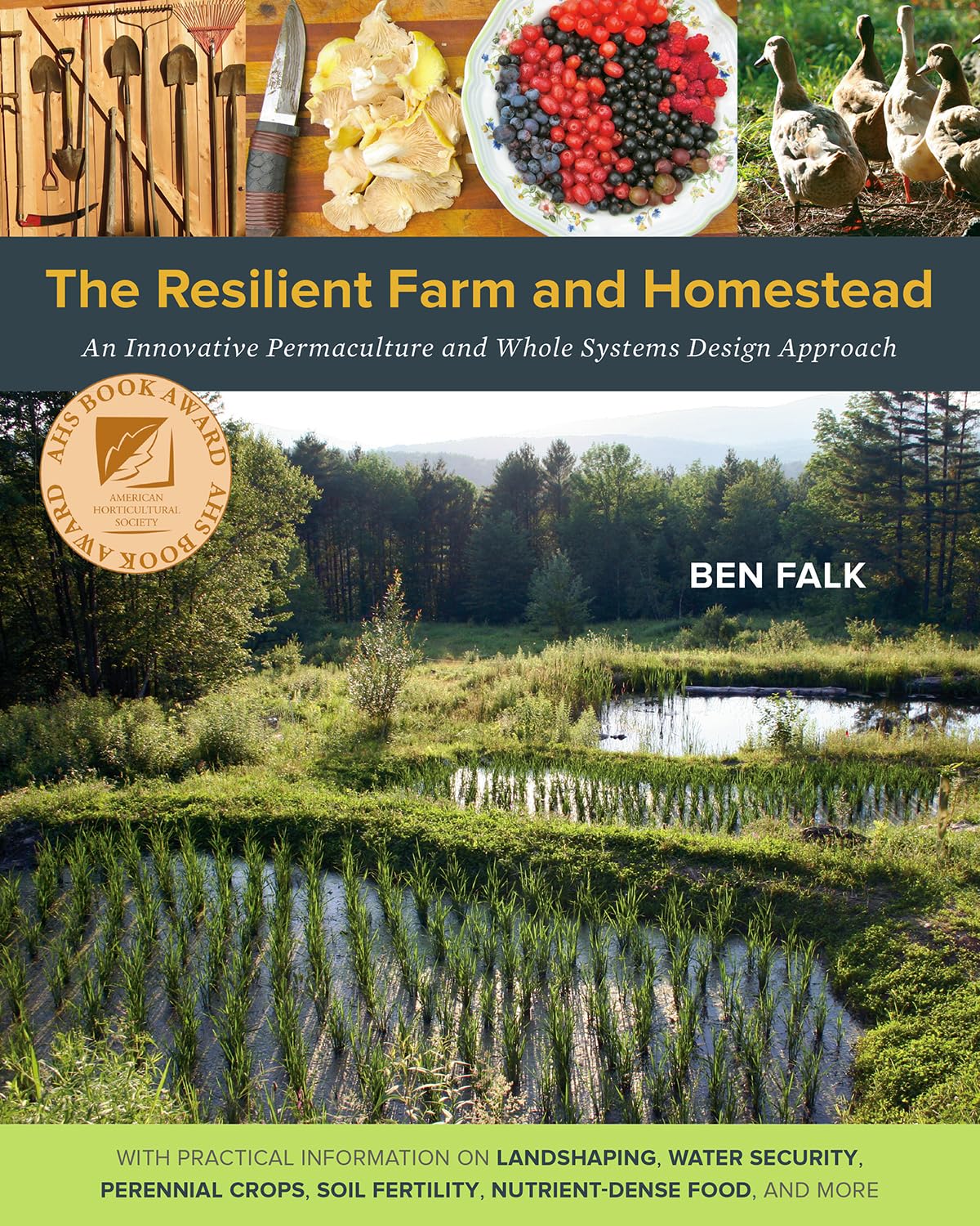The Resilient Farm And Homestead: An Innovative Permaculture And Whole Systems Design Approach