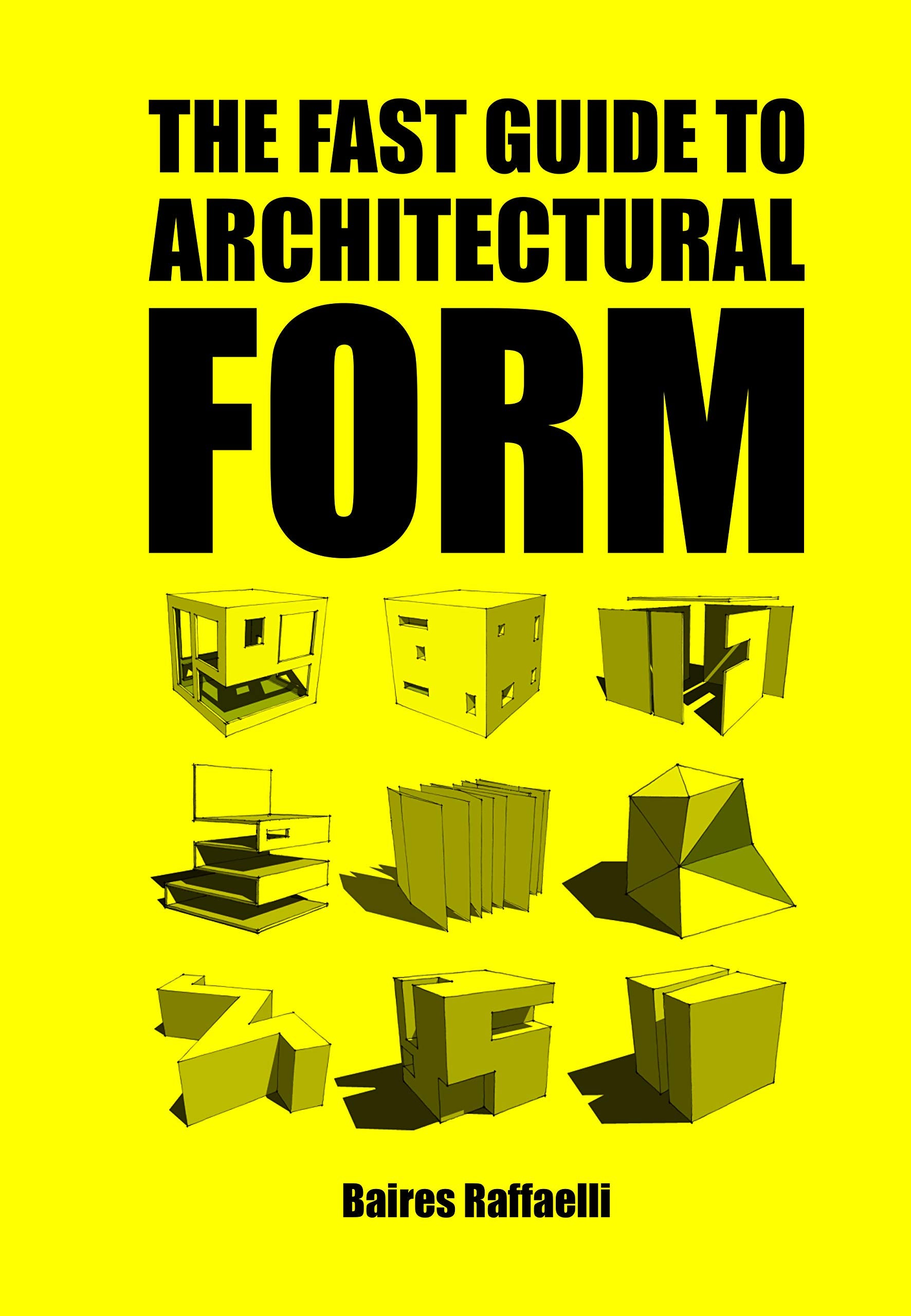 The Fast Guide to Architectural Form,New