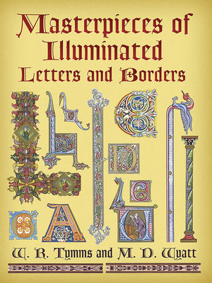 Masterpieces Of Illuminated Letters And Borders (Dover Pictorial Archive)