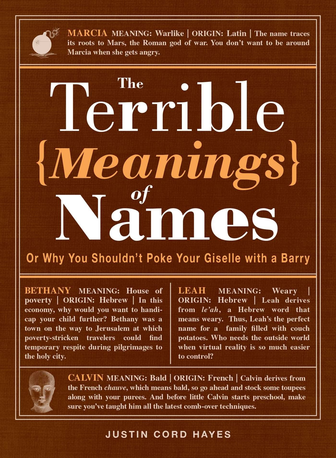 The Terrible Meanings Of Names: Or Why You Shouldn'T Poke Your Giselle With A Barry,Used