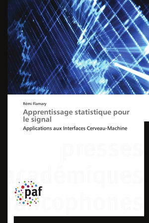 Apprentissage statistique pour le signal: Applications aux Interfaces CerveauMachine (Omn.Pres.Franc.) (French Edition),Used