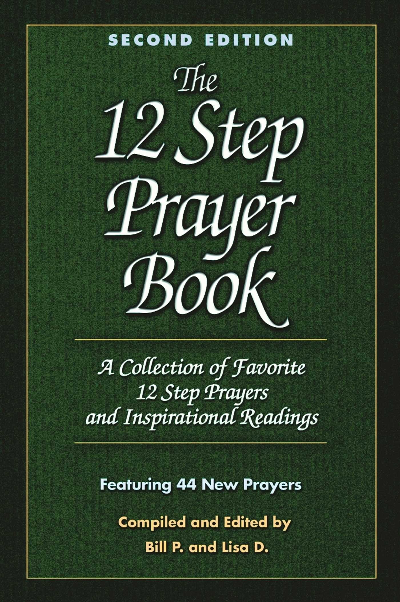 The 12 Step Prayer Book: A Collection Of Favorite 12 Step Prayers And Inspirational Readings
